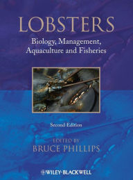 Title: Lobsters: Biology, Management, Aquaculture and Fisheries / Edition 2, Author: Bruce Phillips