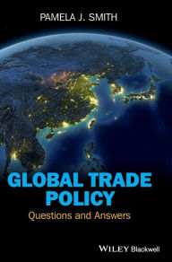 Title: Global Trade Policy: Questions and Answers / Edition 1, Author: Pamela J. Smith