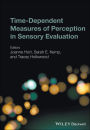 Time-Dependent Measures of Perception in Sensory Evaluation / Edition 1