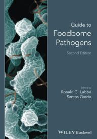 Title: Guide to Foodborne Pathogens / Edition 2, Author: Ronald G. Labbé