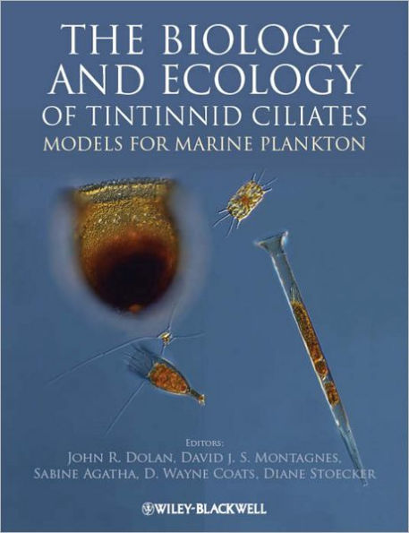 The Biology and Ecology of Tintinnid Ciliates: Models for Marine Plankton / Edition 1