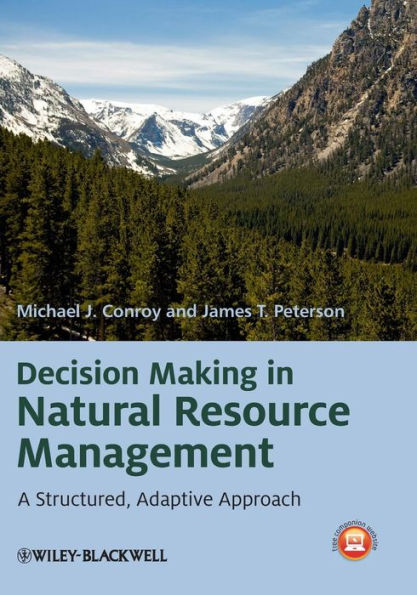 Decision Making in Natural Resource Management: A Structured, Adaptive Approach / Edition 1