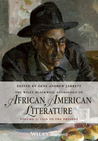 The Wiley Blackwell Anthology of African American Literature, Volume 2: 1920 to the Present / Edition 1