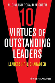 Title: 10 Virtues of Outstanding Leaders: Leadership and Character, Author: Al Gini