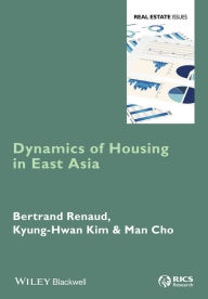 Title: Dynamics of Housing in East Asia / Edition 1, Author: Bertrand Renaud