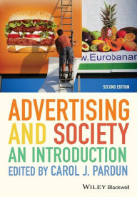 Title: Advertising and Society: An Introduction / Edition 2, Author: Carol J. Pardun