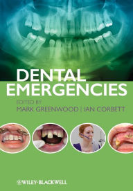 Title: Dental Emergencies / Edition 1, Author: Mark Greenwood