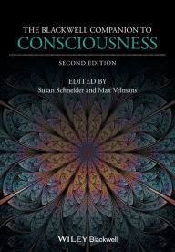 Title: The Blackwell Companion to Consciousness / Edition 2, Author: Susan Schneider