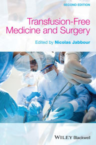 Title: Transfusion-Free Medicine and Surgery / Edition 2, Author: Nicolas Jabbour