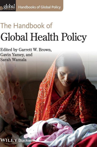 The Handbook of Global Health Policy / Edition 1