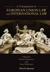 Title: A Companion to European Union Law and International Law / Edition 1, Author: Dennis Patterson