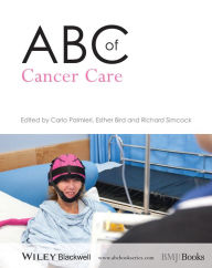 Title: ABC of Cancer Care / Edition 1, Author: Carlo Palmieri