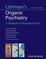 Free downloading audio books Lishman's Organic Psychiatry: A Textbook of Neuropsychiatry  9780470675076 by Anthony S. David, Simon Fleminger, Michael Kopelman, Simon Lovestone, John Mellers