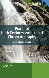 Title: Practical High-Performance Liquid Chromatography / Edition 1, Author: Veronika R. Meyer