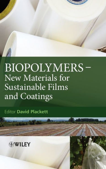 Biopolymers: New Materials for Sustainable Films and Coatings / Edition 1