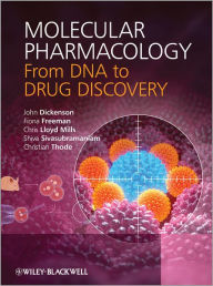 Title: Molecular Pharmacology: From DNA to Drug Discovery / Edition 1, Author: John Dickenson