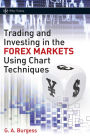 Trading and Investing in the Forex Markets Using Chart Techniques