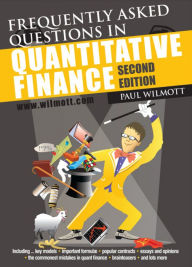 Title: Frequently Asked Questions in Quantitative Finance, Author: Paul Wilmott