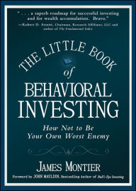 Title: The Little Book of Behavioral Investing: How not to be your own worst enemy, Author: James Montier