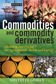 Download amazon ebooks to kobo Commodities and Commodity Derivatives: Modeling and Pricing for Agriculturals, Metals and Energy by Helyette Geman PDB MOBI iBook