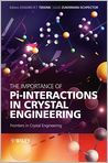 Title: The Importance of Pi-Interactions in Crystal Engineering: Frontiers in Crystal Engineering / Edition 1, Author: Edward R. T. Tiekink