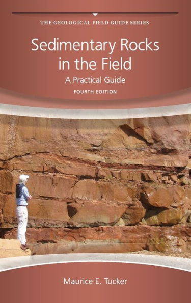 Sedimentary Rocks in the Field: A Practical Guide / Edition 4