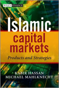 Islamic Capital Markets: Products and Strategies