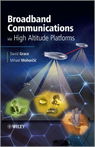 Title: Broadband Communications via High Altitude Platforms / Edition 1, Author: David Grace