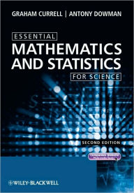 Title: Essential Mathematics and Statistics for Science / Edition 2, Author: Graham Currell