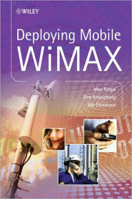 Title: Deploying Mobile WiMAX / Edition 1, Author: Max Riegel