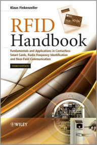 Title: RFID Handbook: Fundamentals and Applications in Contactless Smart Cards, Radio Frequency Identification and Near-Field Communication / Edition 3, Author: Klaus Finkenzeller