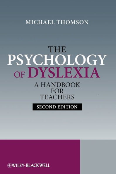 The Psychology of Dyslexia: A Handbook for Teachers with Case Studies / Edition 2
