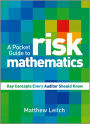 A Pocket Guide to Risk Mathematics: Key Concepts Every Auditor Should Know / Edition 1