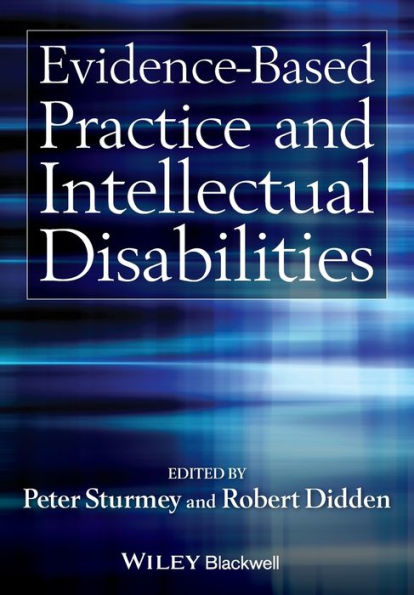 Evidence-Based Practice and Intellectual Disabilities / Edition 1