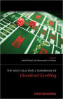 The Wiley-Blackwell Handbook of Disordered Gambling