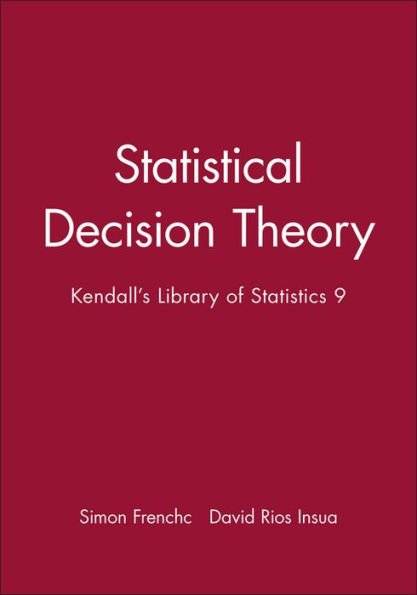 Statistical Decision Theory: Kendall's Library of Statistics 9 / Edition 1