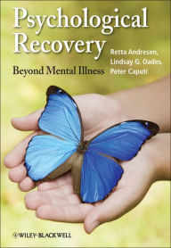 Title: Psychological Recovery: Beyond Mental Illness / Edition 1, Author: Retta Andresen