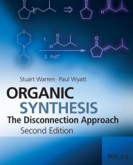 Title: Organic Synthesis: The Disconnection Approach / Edition 2, Author: Stuart Warren