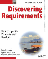 Title: Discovering Requirements: How to Specify Products and Services / Edition 1, Author: Ian F. Alexander