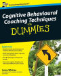 Cognitive Behavioural Coaching Techniques For Dummies