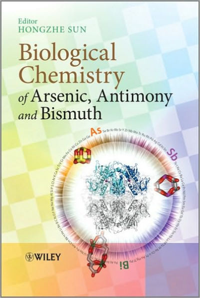 Biological Chemistry of Arsenic, Antimony and Bismuth / Edition 1