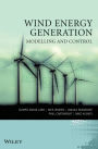 Wind Energy Generation: Modelling and Control / Edition 1