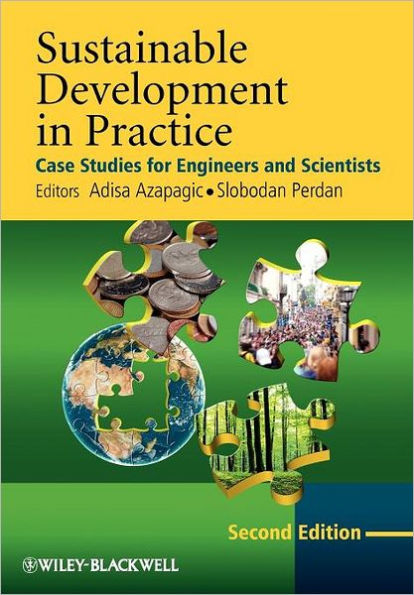 Sustainable Development in Practice: Case Studies for Engineers and Scientists / Edition 2