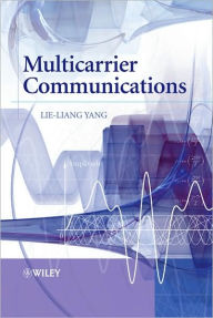 Title: Multicarrier Communications / Edition 1, Author: Lie-Liang Yang