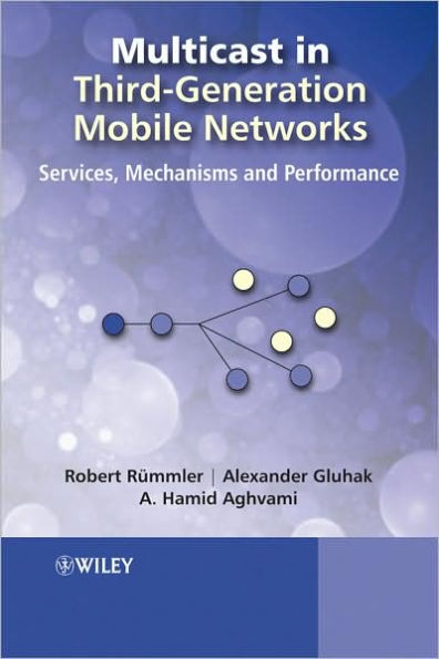 Multicast in Third-Generation Mobile Networks: Services, Mechanisms and Performance / Edition 1