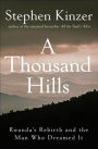 A Thousand Hills: Rwanda's Rebirth and the Man Who Dreamed It