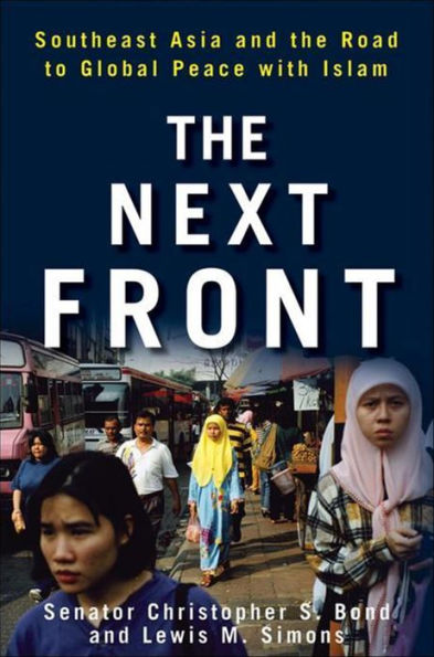 The Next Front: Southeast Asia and the Road to Global Peace with Islam