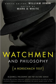 Title: Watchmen and Philosophy: A Rorschach Test, Author: Mark D. White