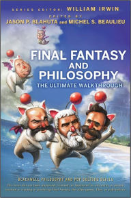 Title: Final Fantasy and Philosophy: The Ultimate Walkthrough, Author: Jason P. Blahuta