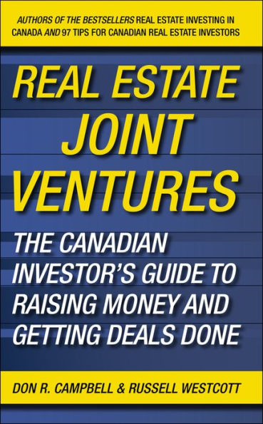 Real Estate Joint Ventures: The Canadian Investor's Guide to Raising Money and Getting Deals Done